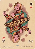 Jaxis, the Troublemaker